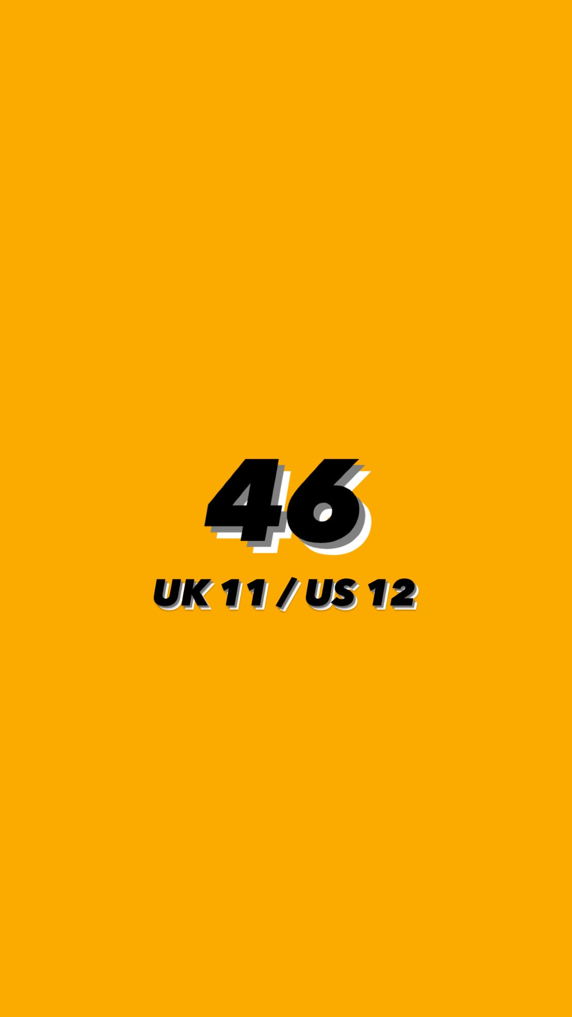 46 EU // 11 UK // 12 US